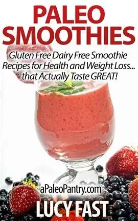 paleo smoothies gluten free dairy free smoothie recipes for health and weight loss that actually taste great Reader