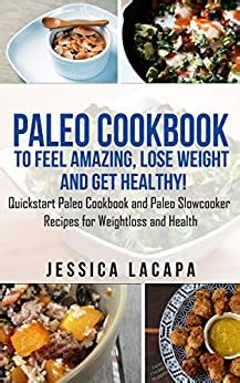 paleopaleo cookbook top 41 recipes to feel mazing lose weight and get healthy a quickstart paleo cookbook PDF