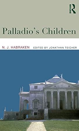 palladios children essays on everyday environment and the architect Doc