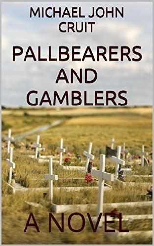 pallbearers gamblers michael john cruit Reader