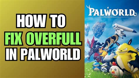 palworld how to cure overfull