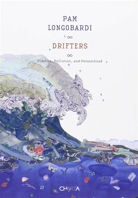 pam longobardi drifters plastics pollution and personhood Reader