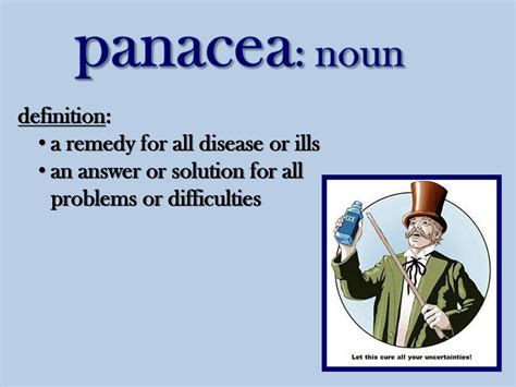 panacea a solution or remedy for all difficulties Doc