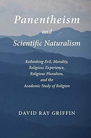 panentheism and scientific naturalism rethinking evil morality religious experience religious pluralism and Doc