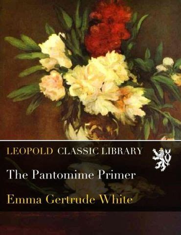 pantomime primer emma gertrude white Reader
