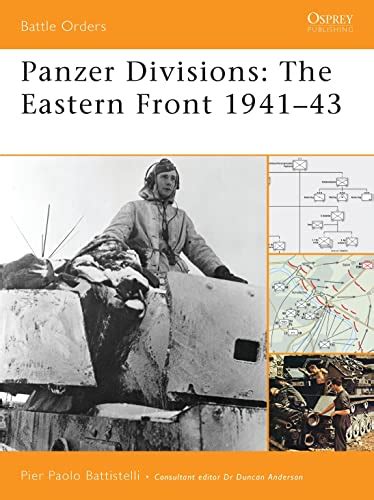 panzer divisions the eastern front 1941 43 battle orders Kindle Editon