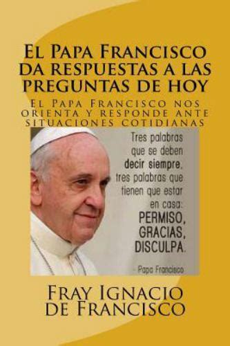 papa francisco respuestas las preguntas Doc