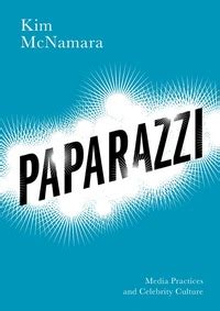 paparazzi media practices celebrity culture Kindle Editon