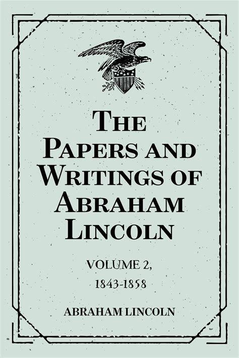 papers writings abraham lincoln 1858 PDF