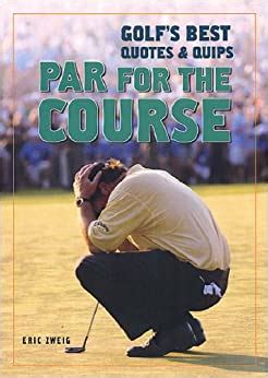 par for the course golfs best quotes and quips PDF