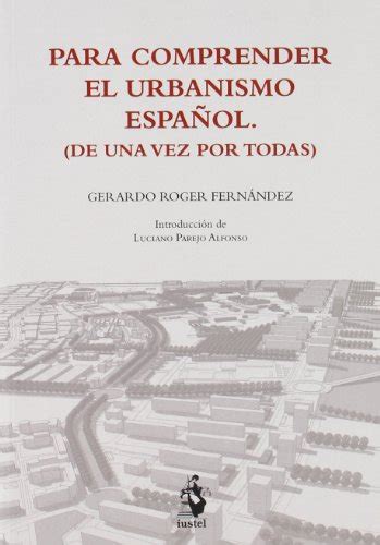 para comprender el urbanismo espanol de una vez por todas Reader