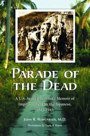 parade of the dead a u s army physicians memoir of imprisonment by the japanese 1942 1945 Kindle Editon