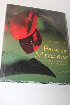 paraiso mexicano gardens landscapes and mexican soul Epub