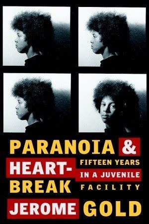 paranoia and heartbreak fifteen years in a juvenile facility Kindle Editon