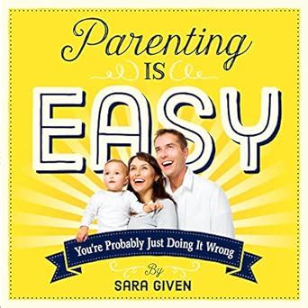 parenting is easy youre probably just doing it wrong Kindle Editon