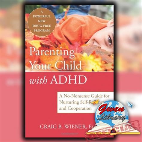 parenting your child with adhd a no nonsense guide for nurturing self reliance and cooperation Doc