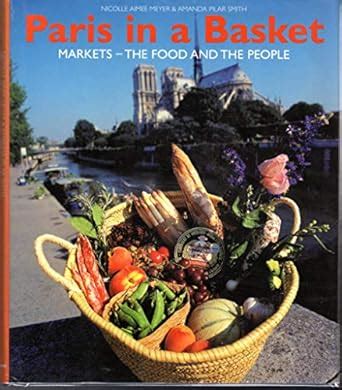 paris in a basket markets the food and the people Kindle Editon