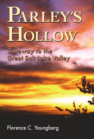 parleys hollow gateway to the great salt lake valley Kindle Editon