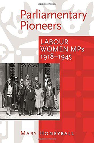 parliamentary pioneers labour women mps 1918 1945 Kindle Editon