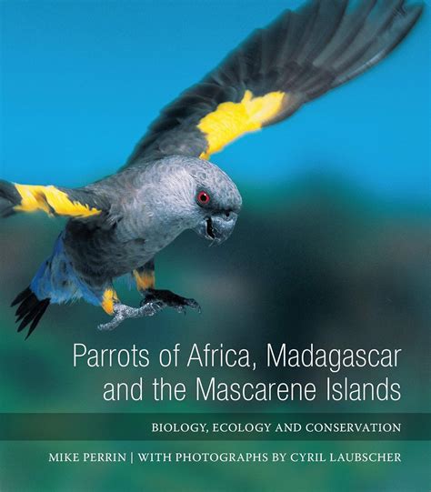 parrots of africa madagascar and the mascarene islands biology ecology and conservation Kindle Editon