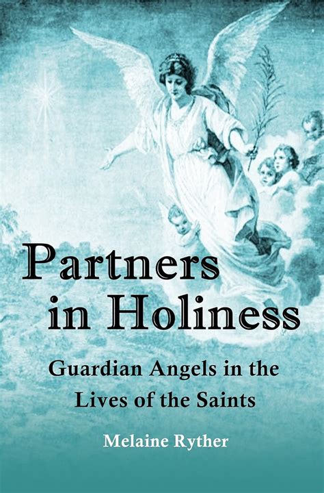 partners in holiness guardian angels in the lives of the saints PDF