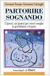 partorire sognando l ipnosi un ipotesi per vivere meglio la gravidanza e il parto partorire sognando l ipnosi un ipotesi per vivere meglio la gravidanza e il parto Reader