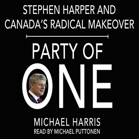 party of one stephen harper and canadas radical makeover Reader