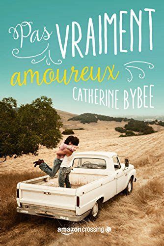 pas vraiment amoureux catherine bybee ebook Kindle Editon