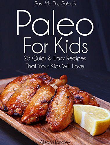 pass me the paleos paleo in 15 min or less 26 quick and easy dishes that your family will love Doc