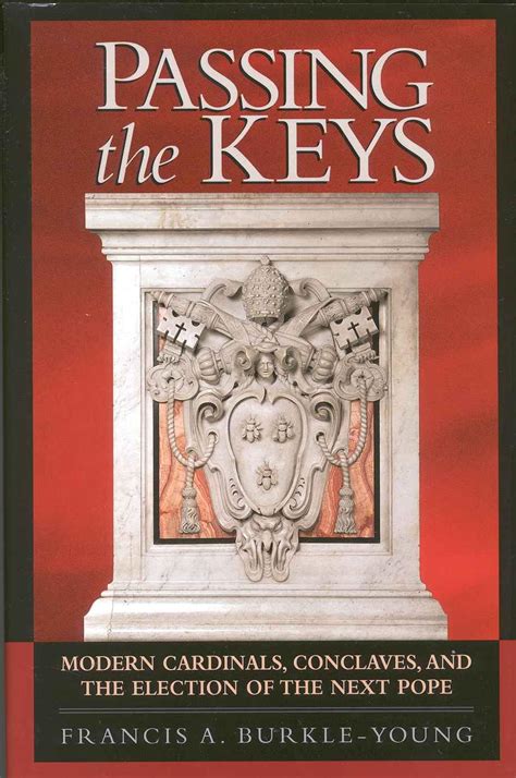 passing the keys modern cardinals conclaves and the election of the next pope PDF