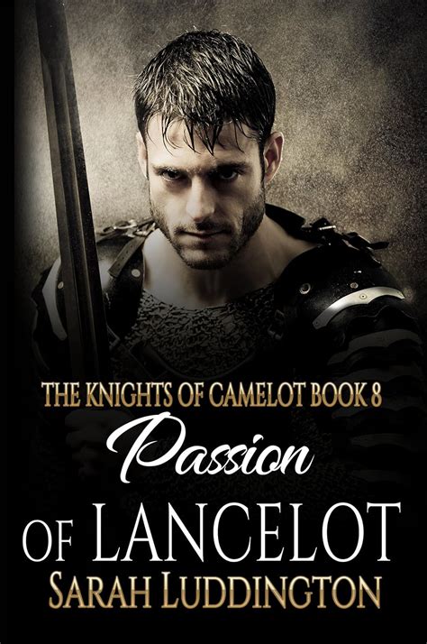 passion of lancelot book 8 in the knights of camelot series Reader