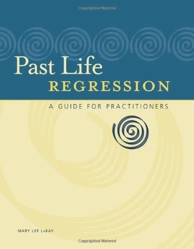 past life regression a guide for practitioners Doc