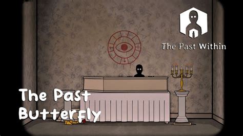 Past Within Butterfly Walkthrough