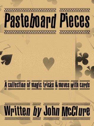pasteboard pieces a collection of magic tricks and moves with cards Reader