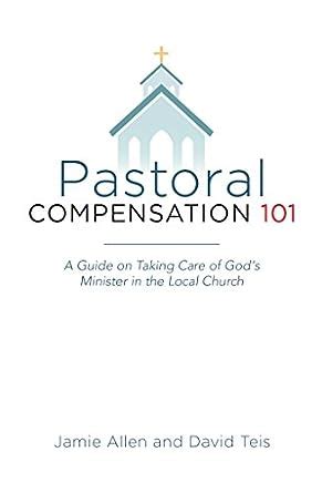 pastoral compensation 101 taking minister Reader