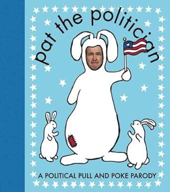 pat the politician a political pull and poke parody Reader