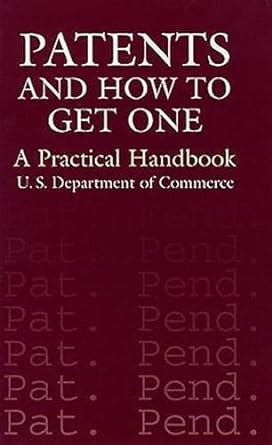 patents and how to get one a practical handbook Doc