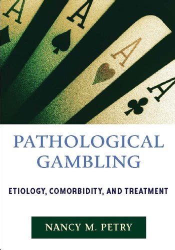 pathological gambling etiology comorbidity and treatment Kindle Editon