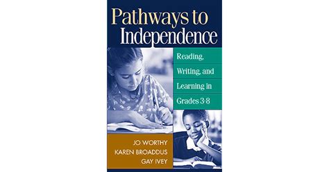pathways to independence reading writing and learning in grades 3 8 Reader