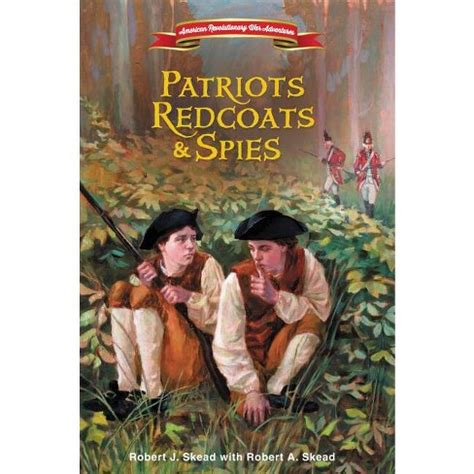 patriots redcoats and spies american revolutionary war adventures PDF