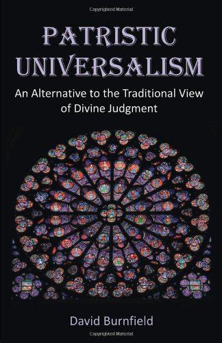 patristic universalism an alternative to the traditional view of divine judgment Kindle Editon