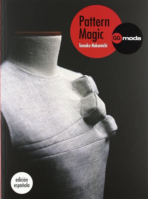 pattern magic vol 1 la magia del patronaje ggmoda Kindle Editon