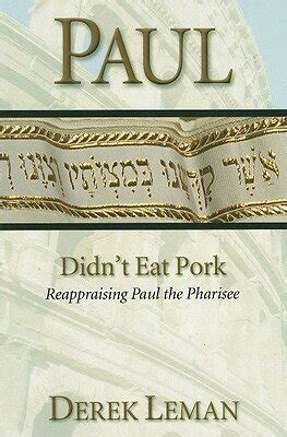 paul didnt eat pork reappraising paul the pharisee Epub