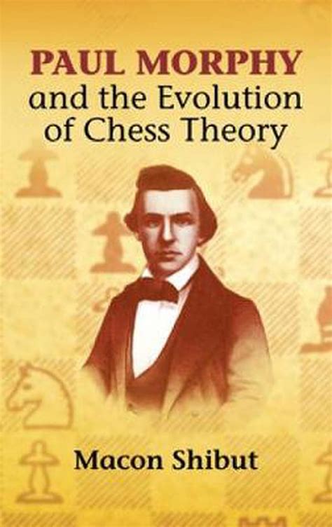 paul morphy and the evolution of chess theory dover chess Reader