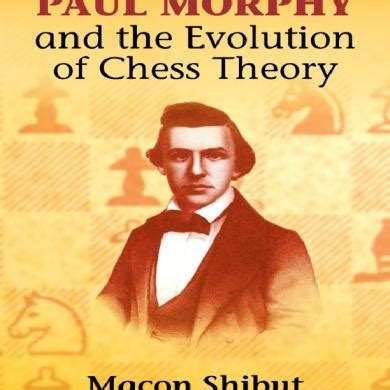 paul morphy and the evolution of chess theory dover chess Reader