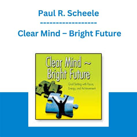 paul scheele clear mind bright future Reader