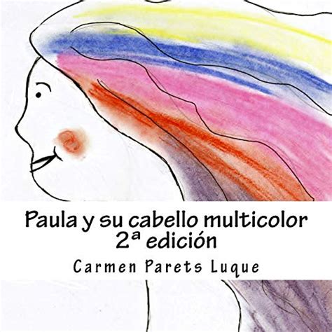 paula y su cabello multicolor cuento ilustrado para sonadores de 2 a 6 anos Epub