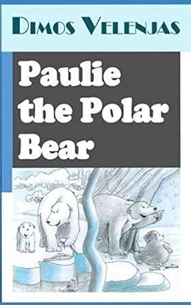 paulie the polar bear baby animal adventures book 2 Reader