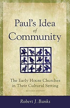 pauls idea of community the early house churches in their cultural setting revised edition Doc