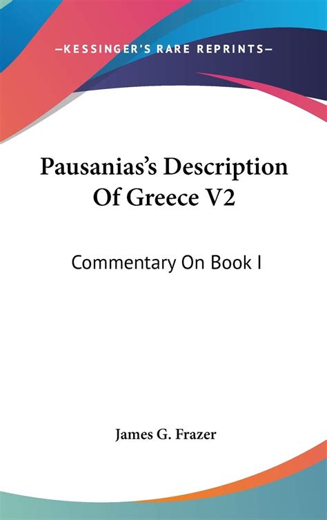 pausaniass description of greece v2 commentary on book i Reader